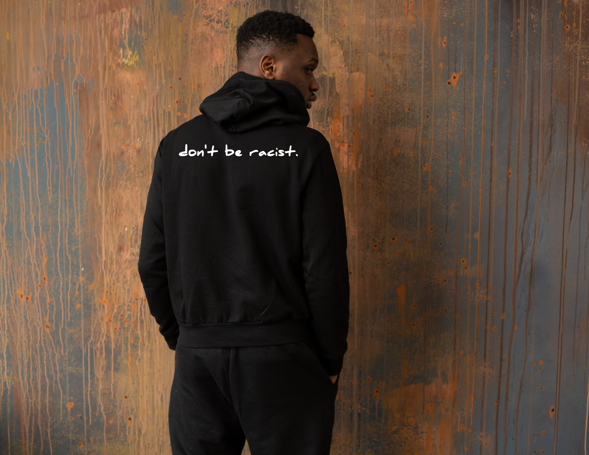 Don't Be Racist: Model Hoodie Back